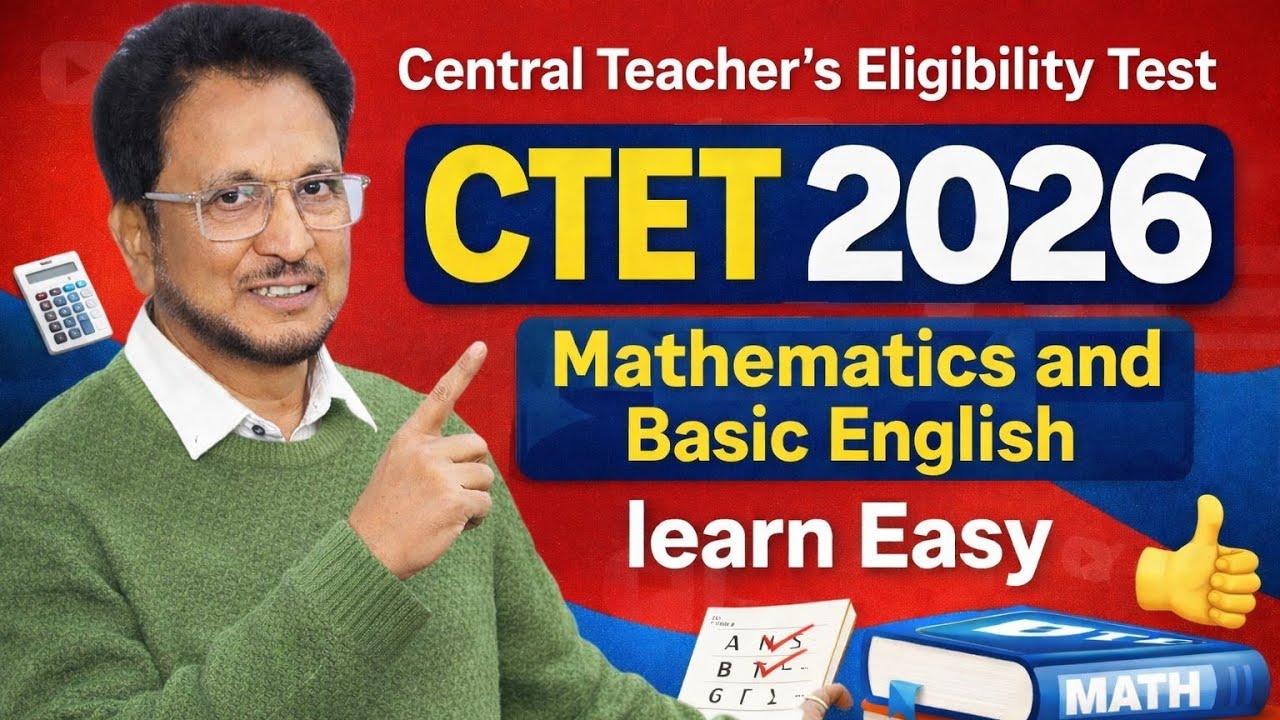 Central Teacher's Eligibility Test CTET 2026 Mathematics and Basic English , learn Easy