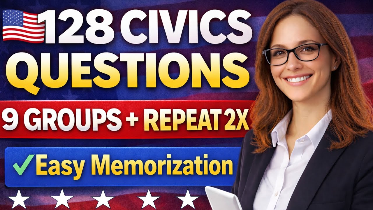 128 Civics Questions for US Citizenship Interview 2026 by 9 Groups & Repeat 2X for Easy Memorization