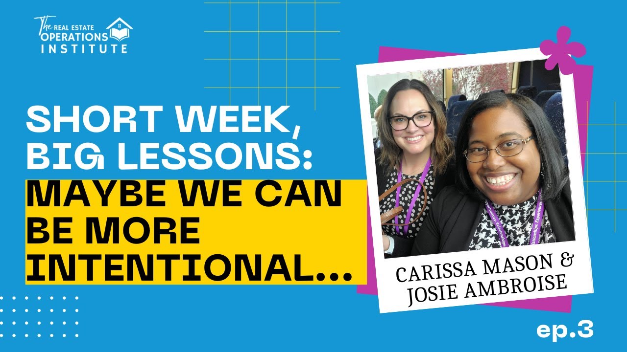 Short Week, Big Lessons: Maybe We Can Be More Intentional | Real Estate Unfiltered (Ep.3)
