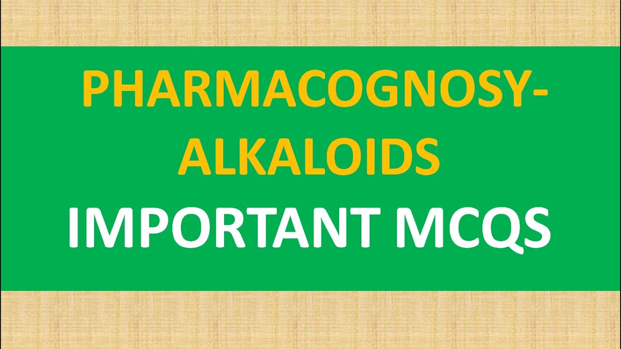 PHARMACOGNOSY- ALKALOIDS (QUINOLINE, QUINAZOLINE, IMIDAZOLE & DITERPENE)
