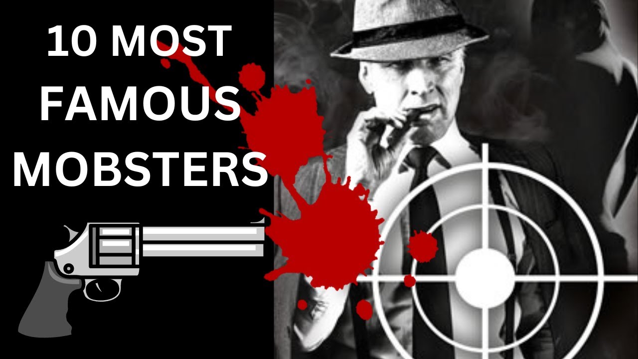 Top 10 Most FAMOUS MOBSTERS