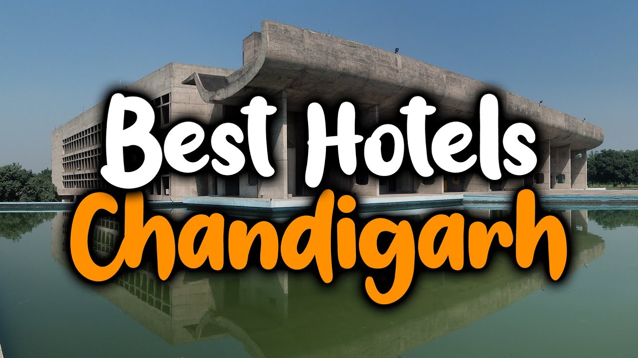 Best Hotels In Chandigarh, India - For Families, Couples, Work Trips, Luxury & Budget