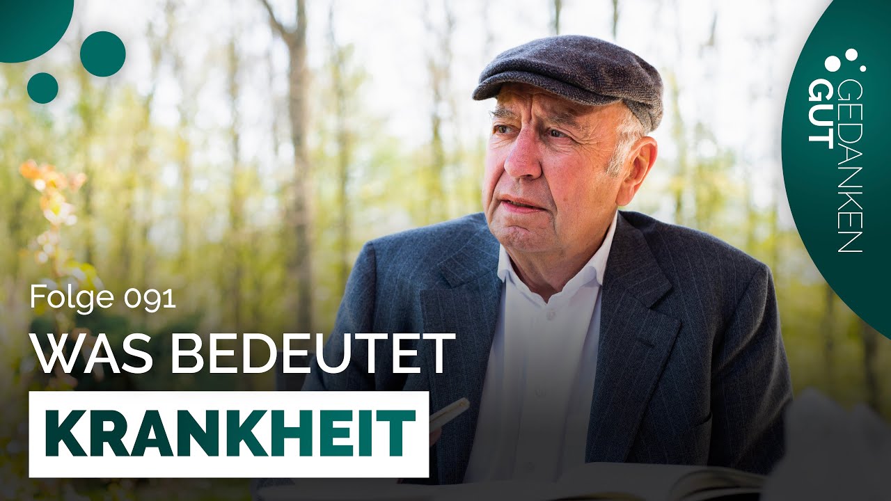 Was bedeutet Krankheit? – Folge 091 | GedankenGut Podcast