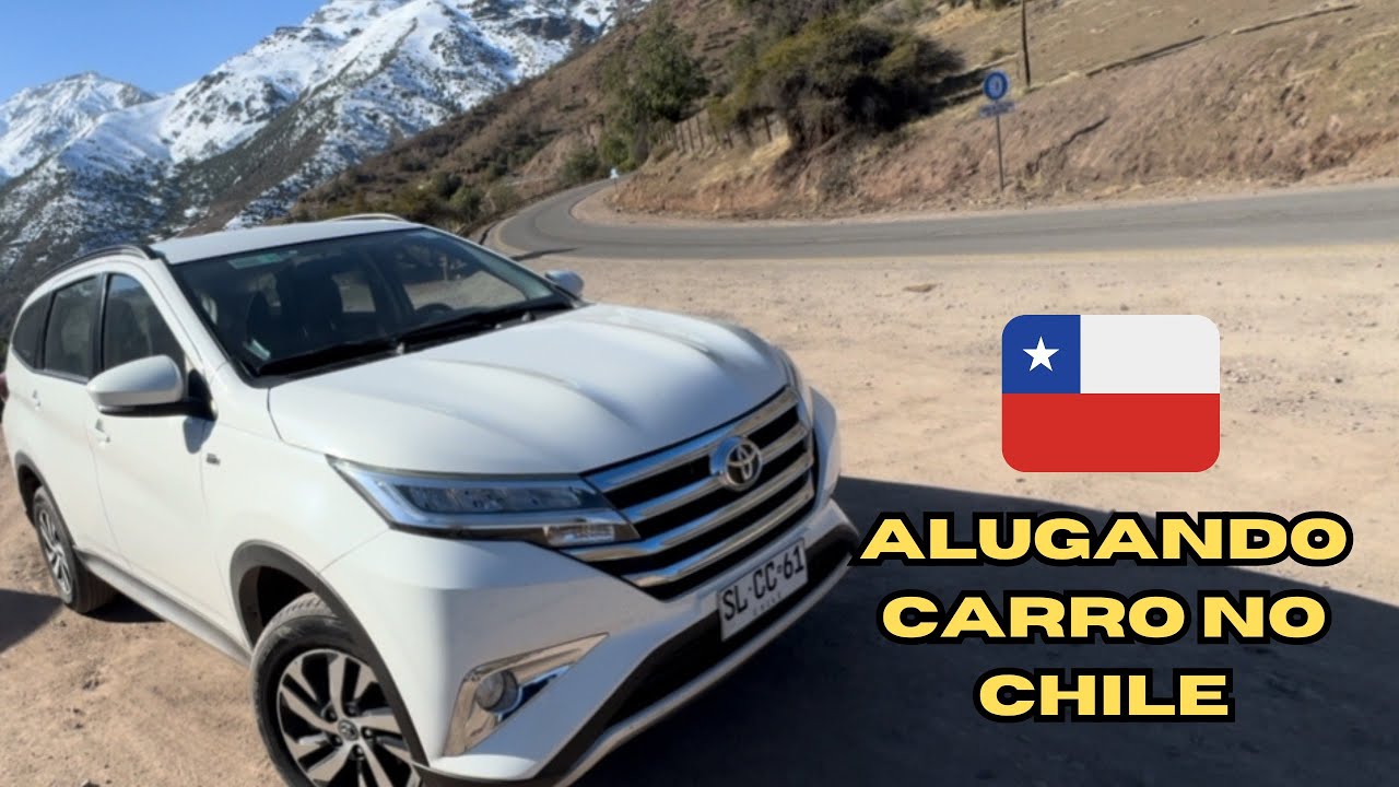VALE A PENA ALUGAR CARRO NO CHILE? Dicas e opinião