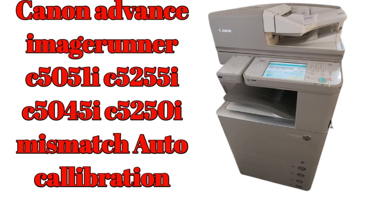 Canon advance imagerunner c5051i c5255i Auto colour callibration