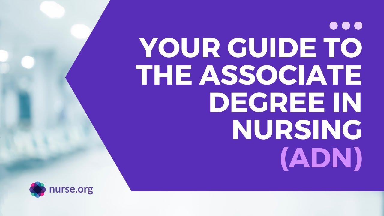 Your Guide to the Associate Degree in Nursing (ADN)