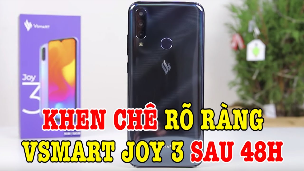 Đánh giá rất chi tiết Vsmart Joy 3 : KHEN CHÊ RÕ RÀNG