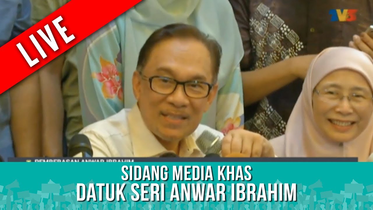 TERKINI : Sidang Media Khas - Datuk Seri Anwar Ibrahim | Rabu 16 Mei 2018