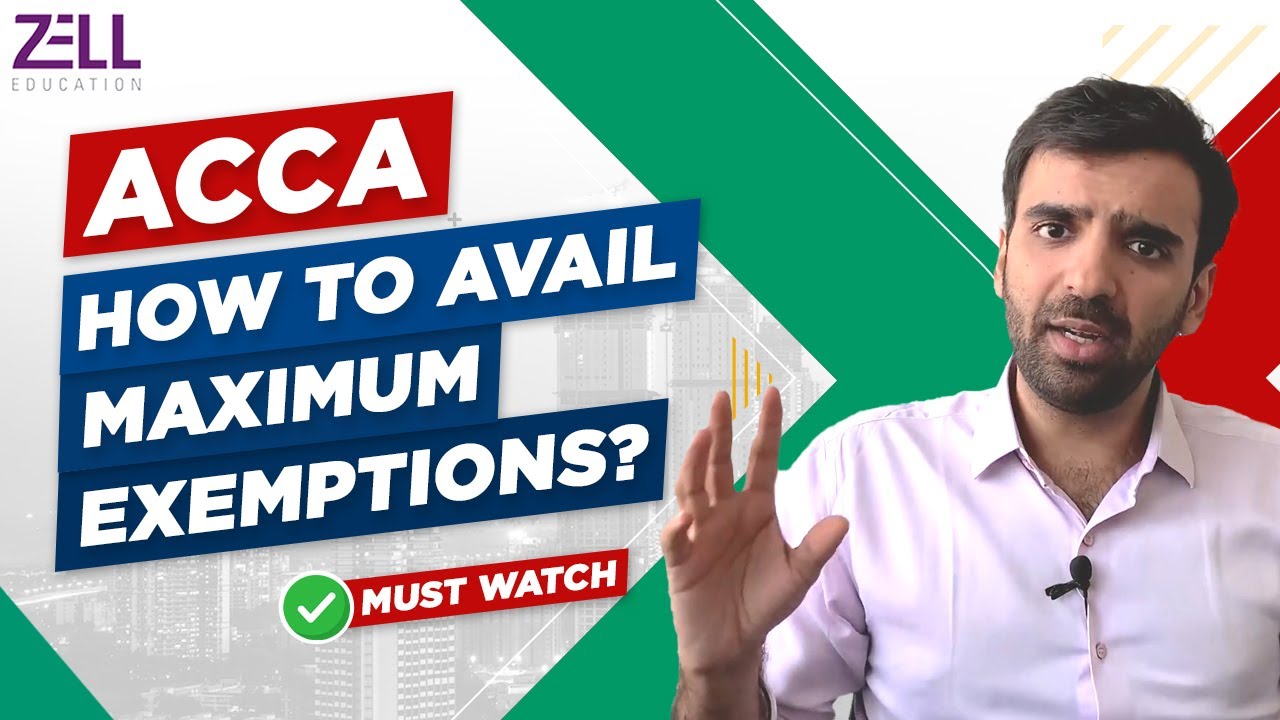 ACCA: How to Avail Maximum Exemptions? @ZellEducation