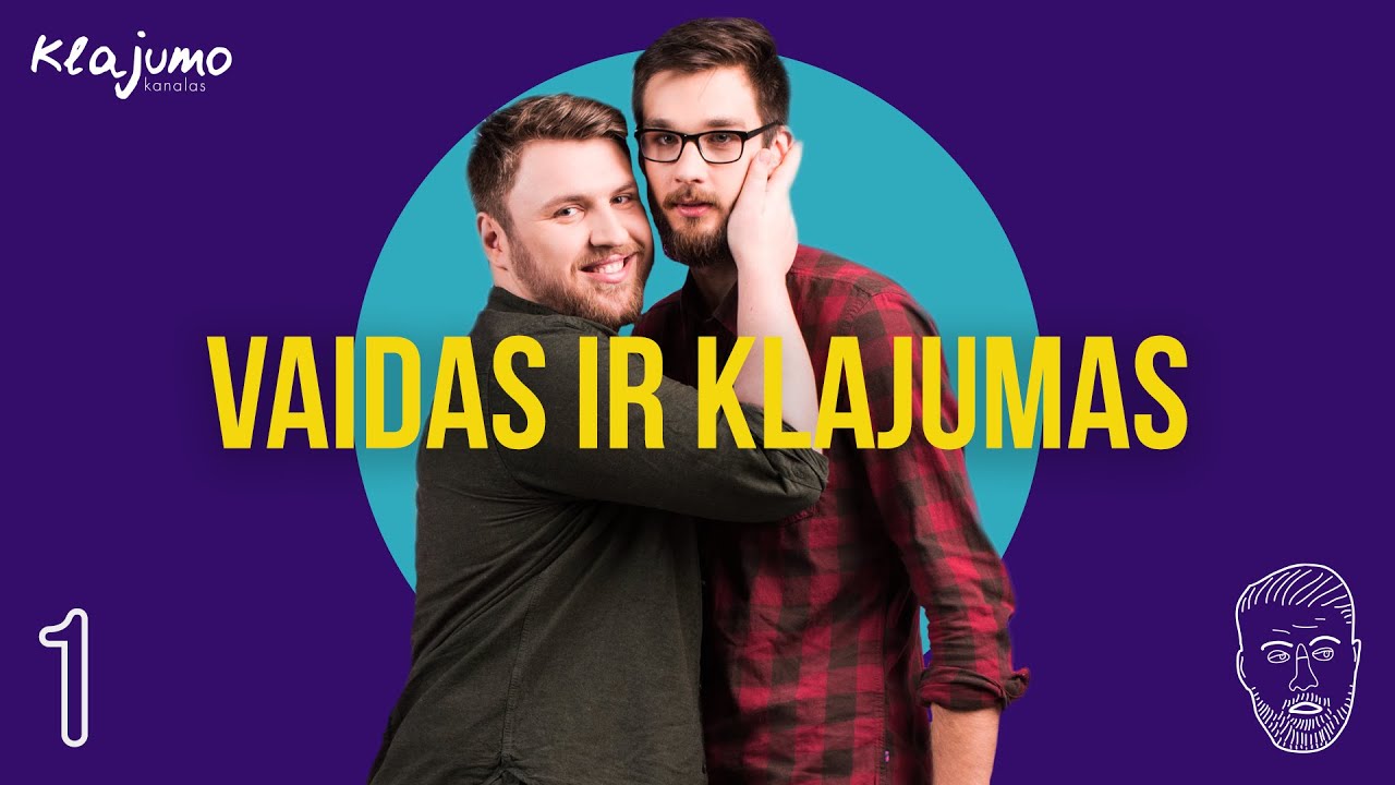 VAIDAS IR KLAJUMAS 01: Grįžom