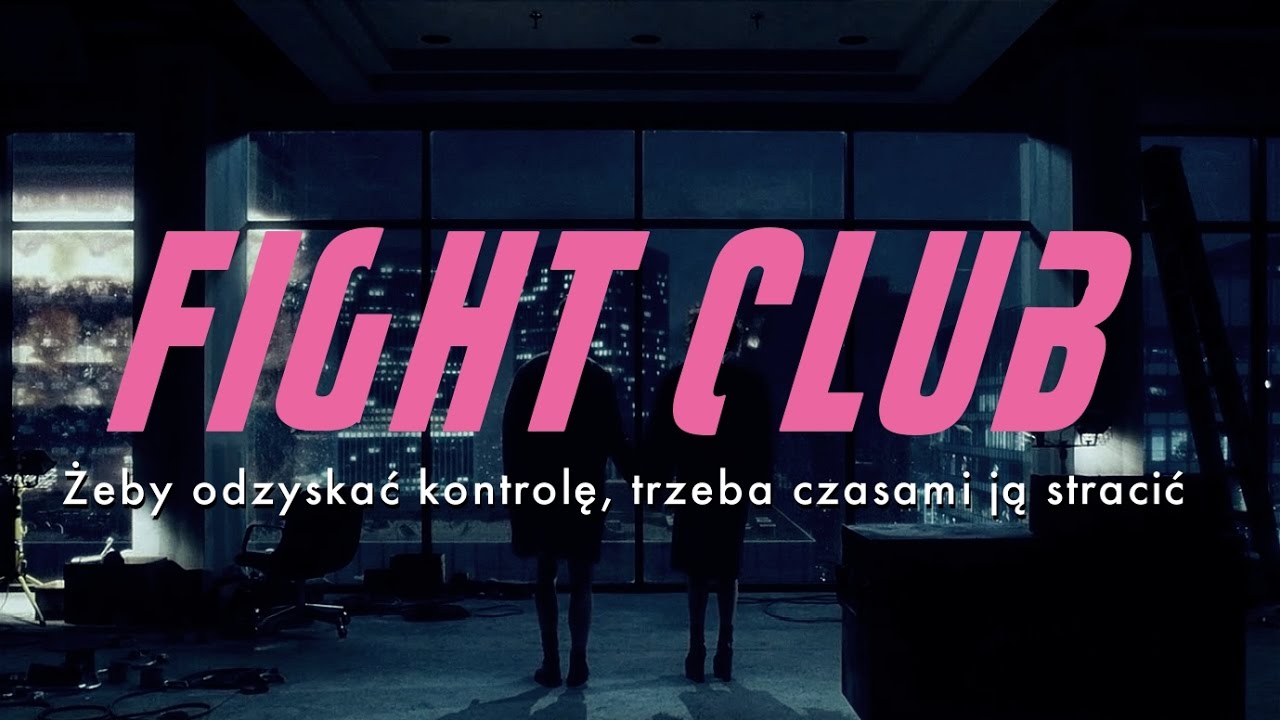 Fight Club: Żeby odzyskać kontrolę, trzeba czasami ją stracić