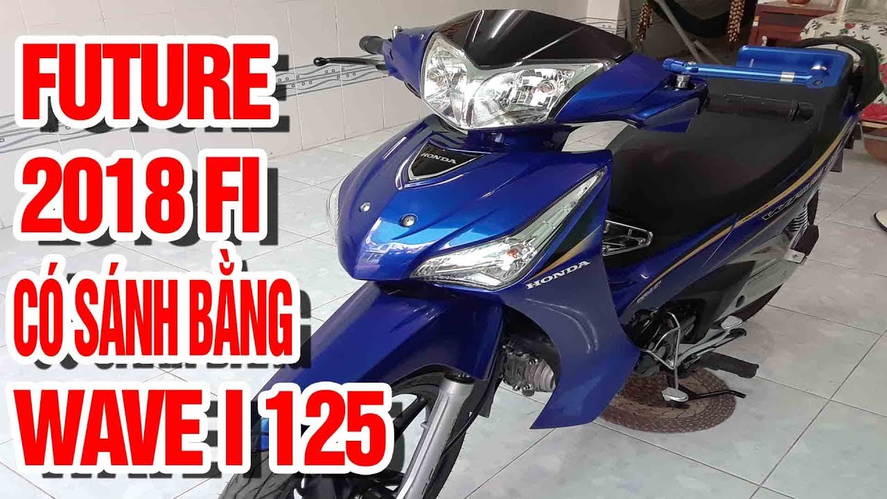 Sốc Future 2018 Fi C&oacute; S&aacute;nh Bằng Wave I 125 | An Giang Ng&agrave;y Nay