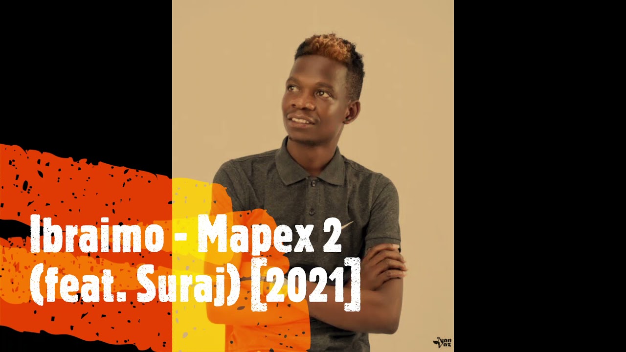 Ibraimo - Mapex 2 (feat. Suraj) [2021]