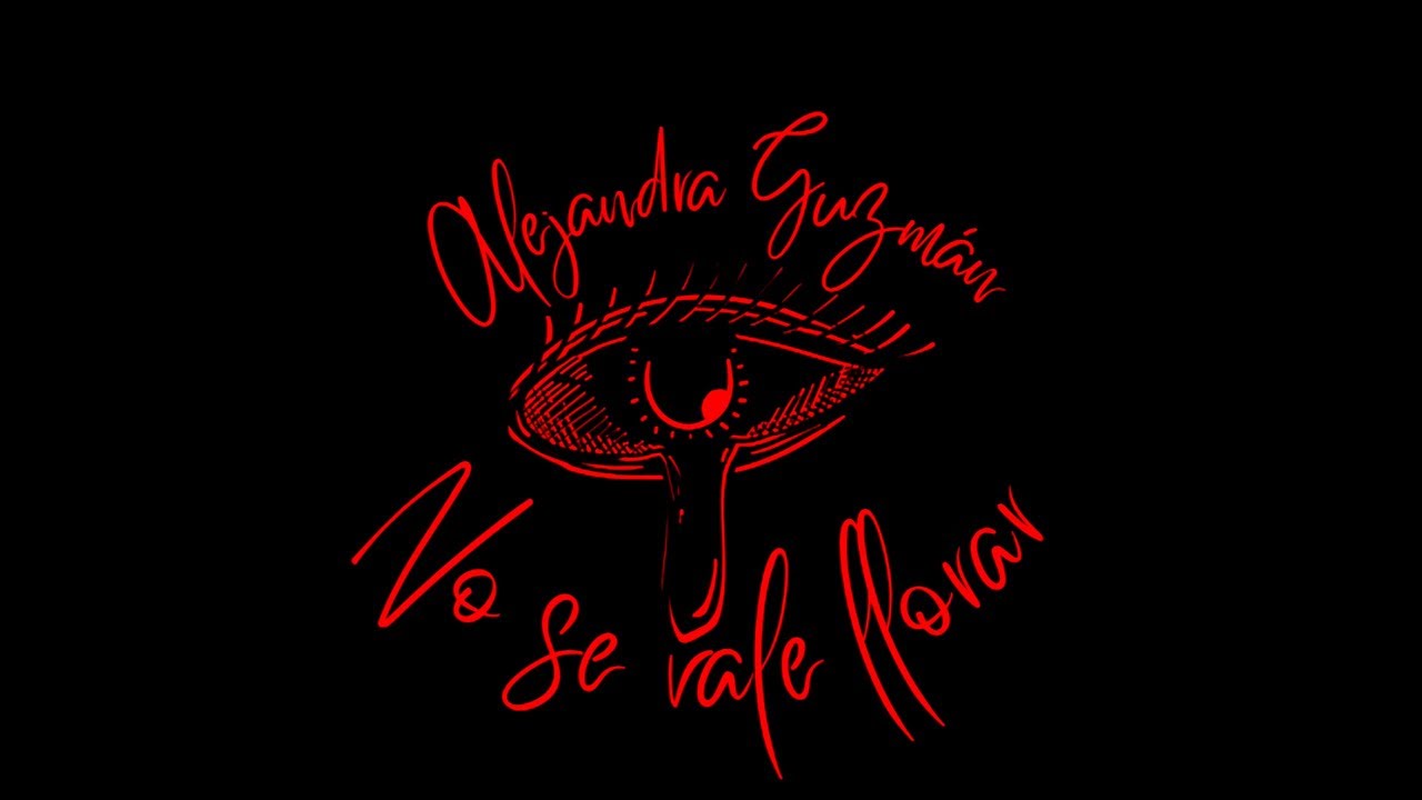 Alejandra Guzm&aacute;n &middot; No Se Vale Llorar