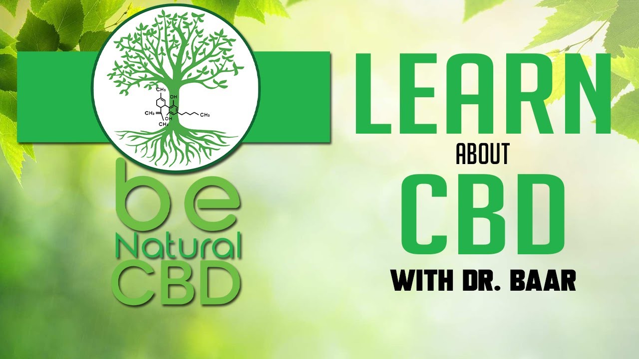 Dr. Baar talks about CBD Extraction / be Natural CBD