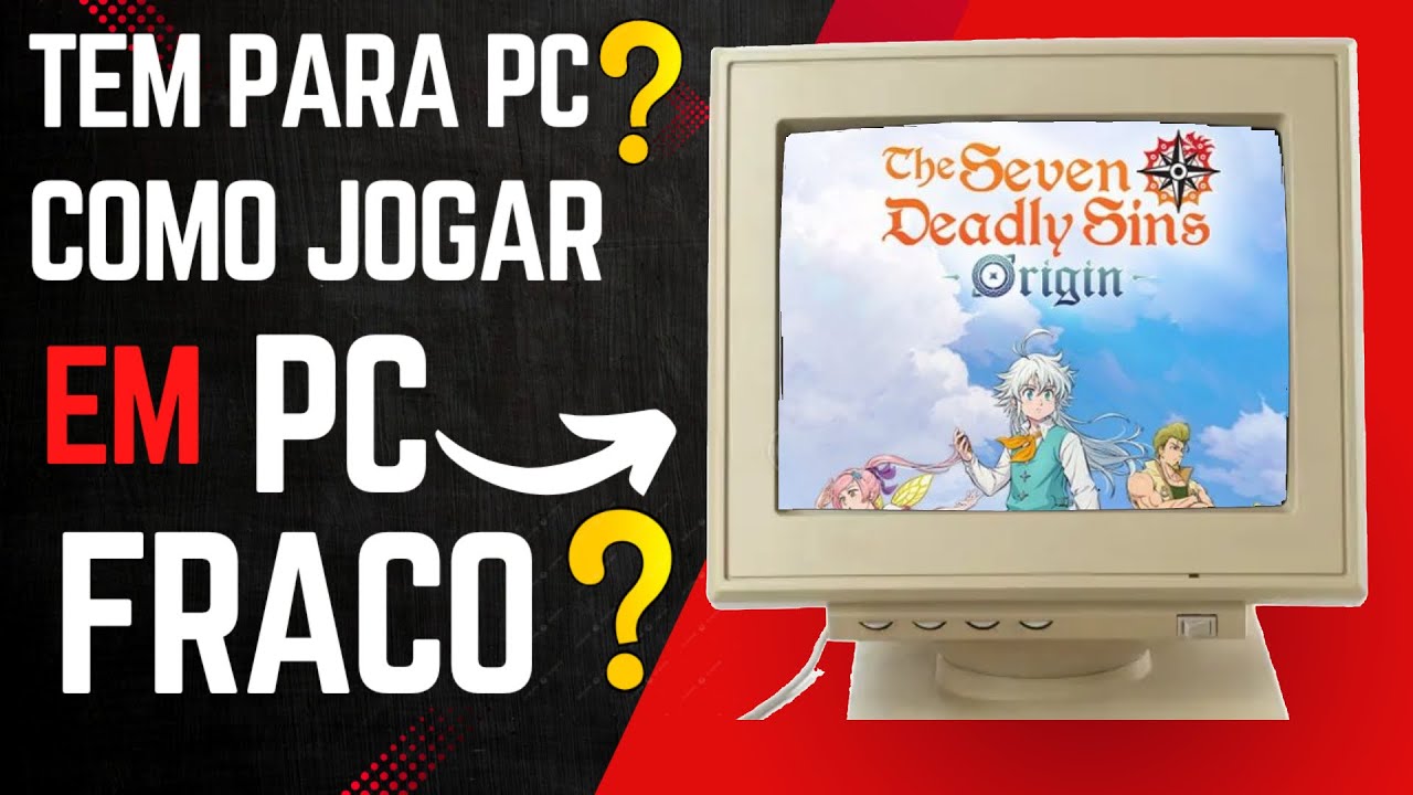 The Seven Deadly Sins Origin-Esse jogo tem para PC COMO JOGAR EM PC FRACO? - DICAS PARA INICIANTES
