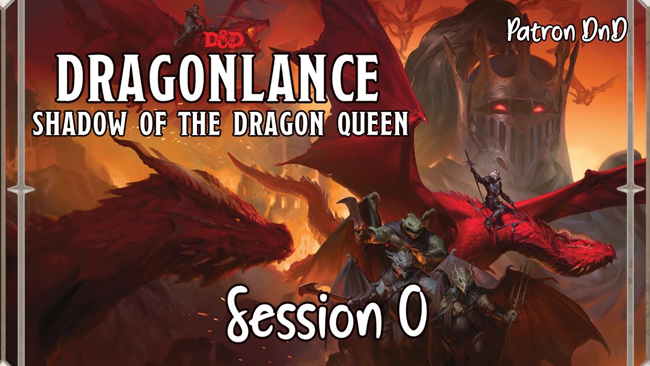 Dragonlance: Shadow of the Dragon Queen Session 0