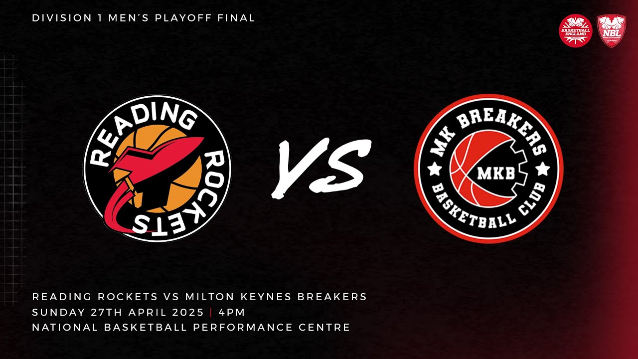 NBL1 Playoff Final: Reading Rockets v Milton Keynes Breakers - 27.04.25