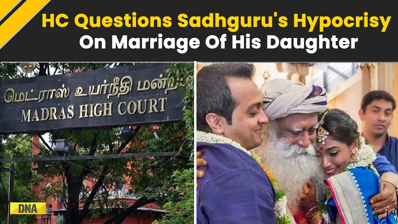 When Sadhguru&rsquo;s Daughter Is Married, Why He Wants Other Women To Live Like Hermits: Madras HC