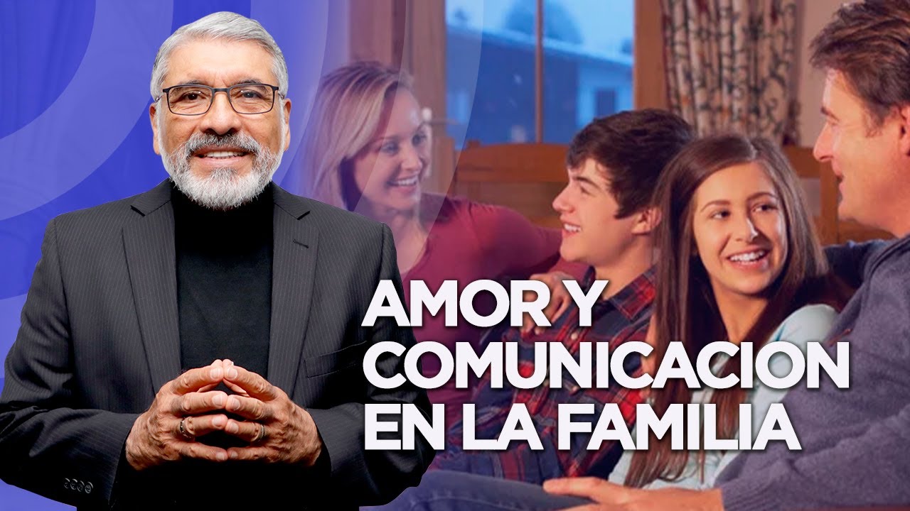 AMOR Y COMUNICACION EN LA FAMILIA - HNO. SALVADOR GOMEZ