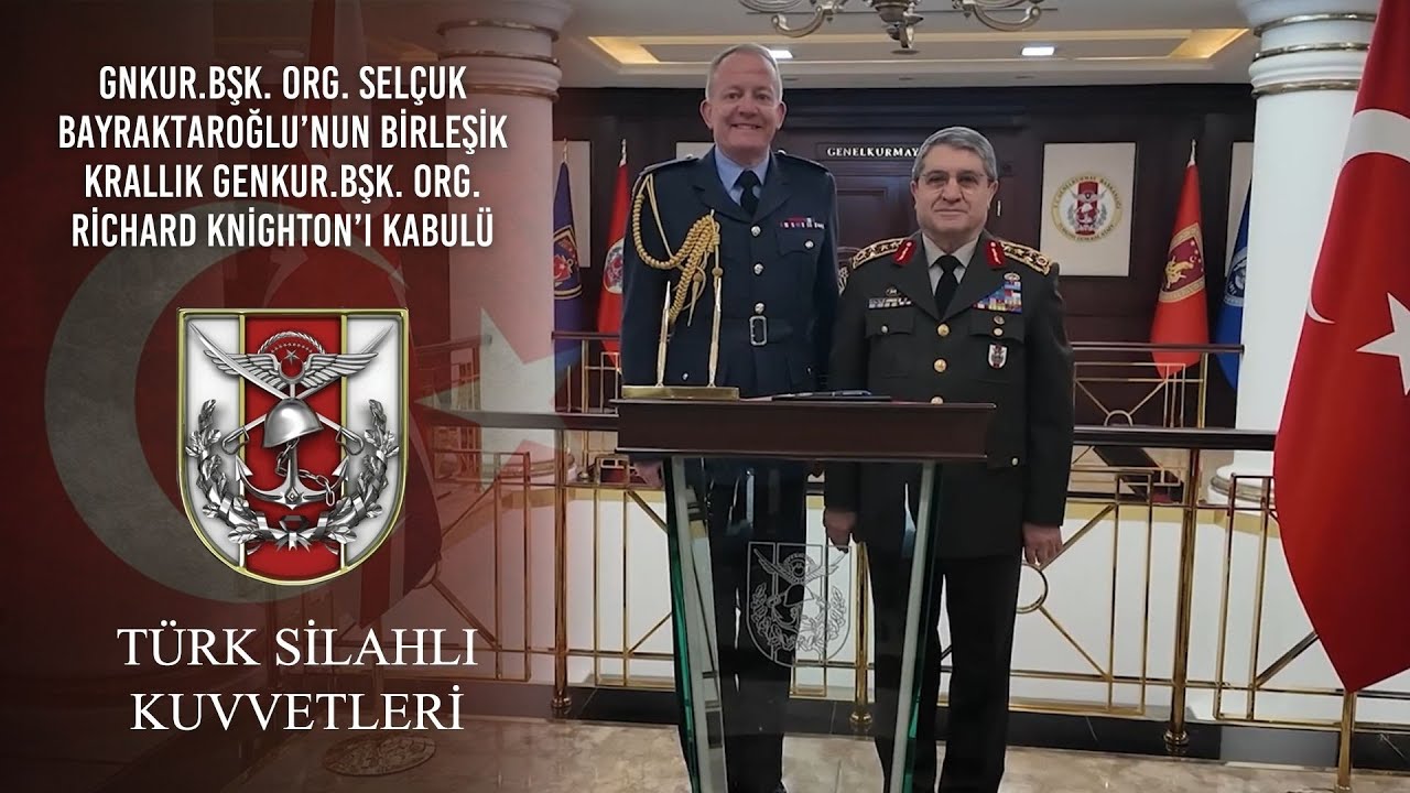 Gnkur.Bşk. Org. Selçuk Bayraktaroğlu’nun Birleşik Krallık Genkur.Bşk. Org. Richard Knighton’ı Kabulü