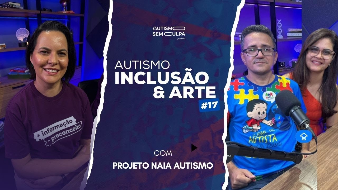 Inclusão e Arte com PROJETO NAIA | Podcast Autismo Sem Culpa #17