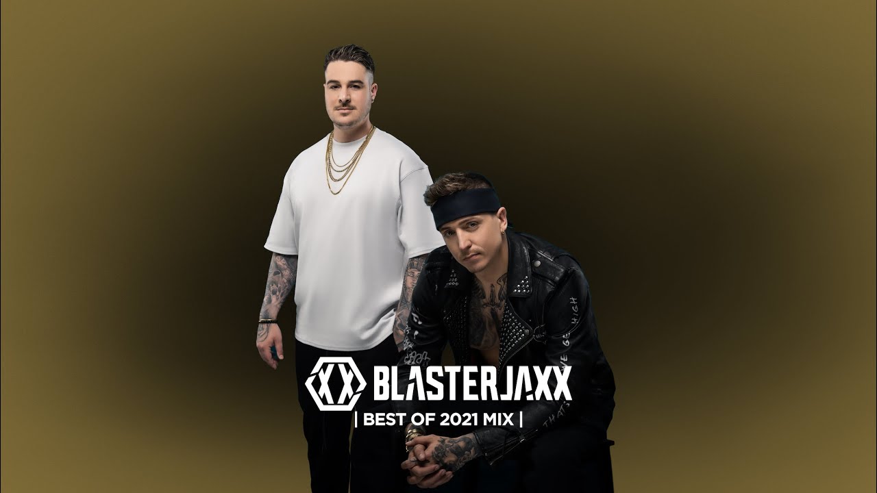 Blasterjaxx Best of 2021 Mix