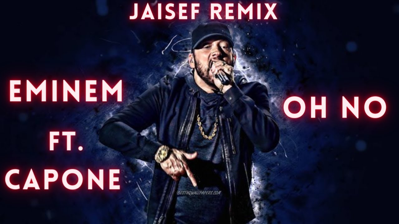 Eminem Ft. Capone - Oh No ( Jaisef Remix ) |  HONEY DROPS