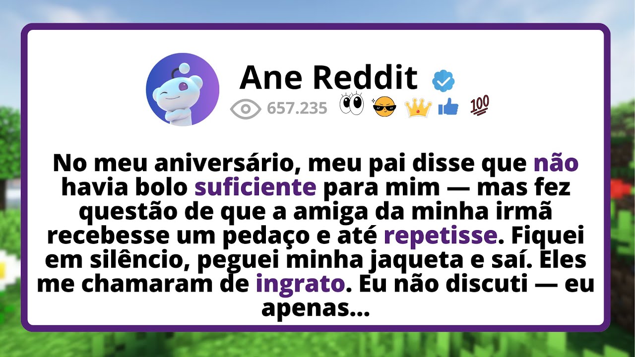 No meu ANIVERSÁRIO, meu pai disse que NÃO havia bolo SUFICIENTE para mim — mas fez questão de que...