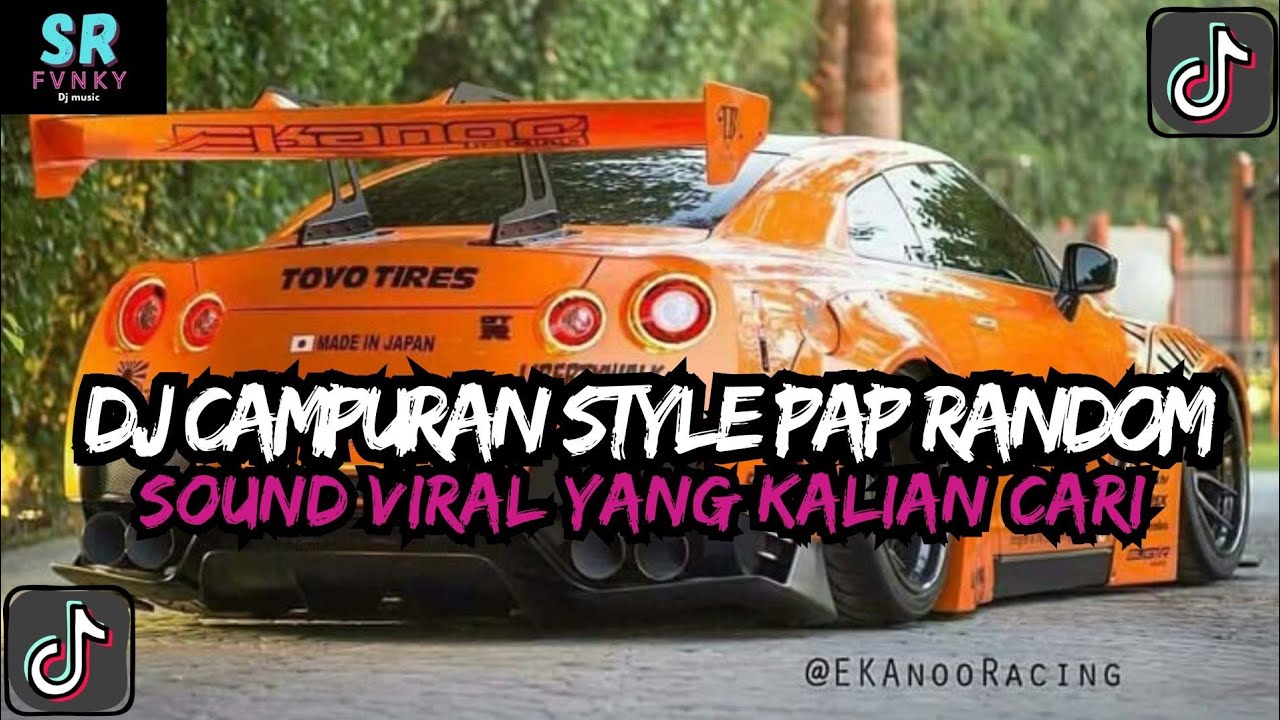 DJ MASHUP CAMPURAN STYLE PAP RANDOM DJ CAMPURAN REMIX VIRAL TIKTOK TERBARU SLOW MENGKANE