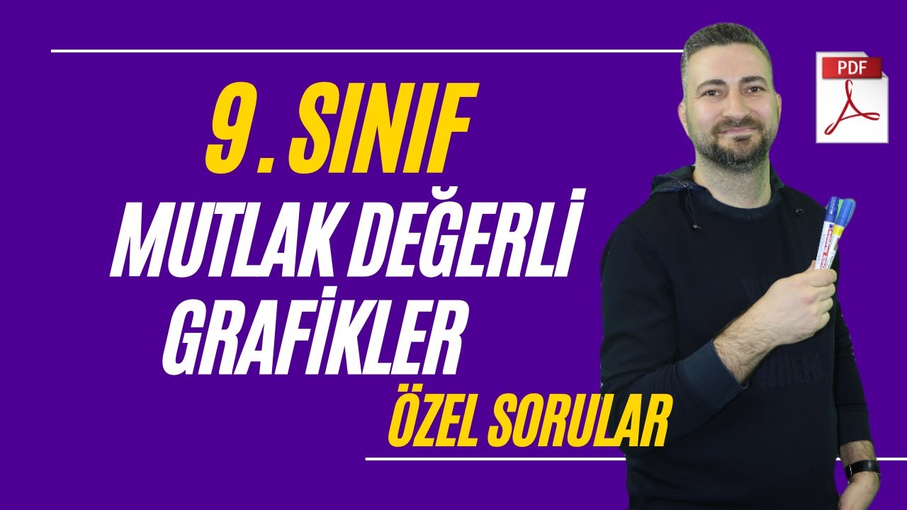 9. SINIF / ÖZEL SORULAR-ÖDEV SORULAR  /MUTLAK DEĞERLİ GRAFİKLER /+PDF YENİ MÜFREDAT-MAARİF MODEL/