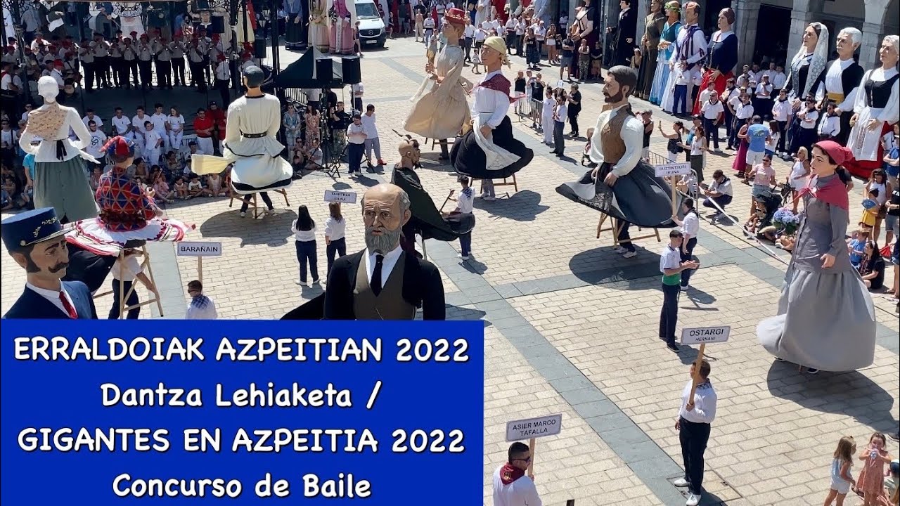 ERRALDOIAK AZPEITIAN 2022 (Dantza Lehiaketa) / GIGANTES EN AZPEITIA 2022 (Concurso de Baile)