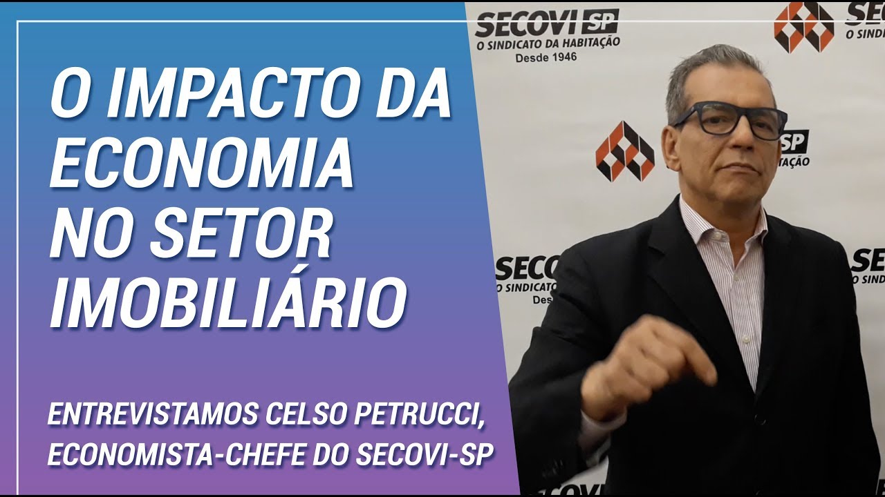 O IMPACTO DA ECONOMIA NO SETOR IMOBILI&Aacute;RIO | Entrevistamos Celso Petrucci