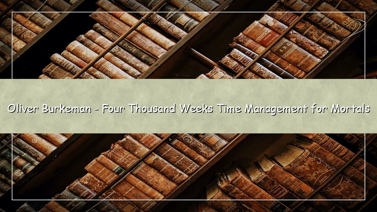 Four Thousand Weeks | Oliver Burkeman | Time Management for Mortals (Audiobook)
