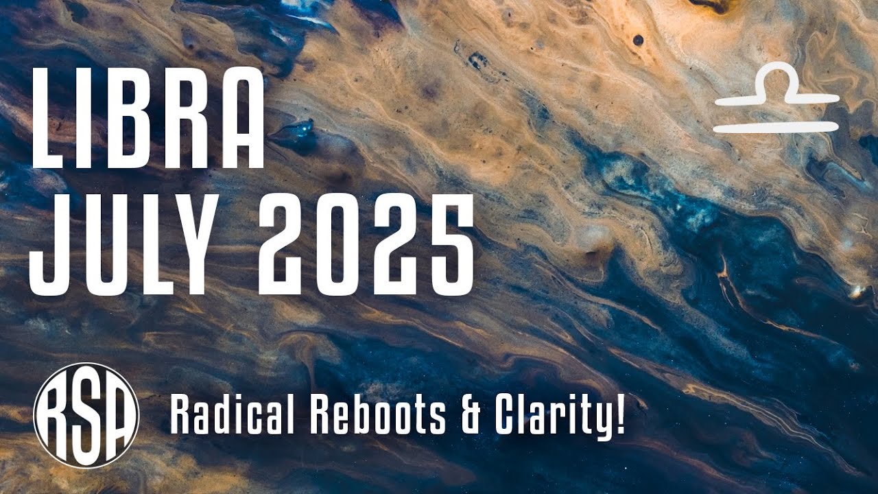 Libra July 2025 Horoscope 🌟 Radical Reboots & Clarity!
