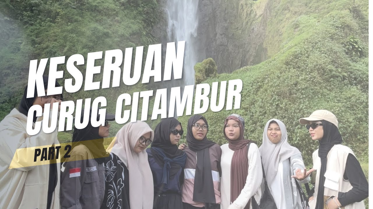 Part 2 curug citambur 