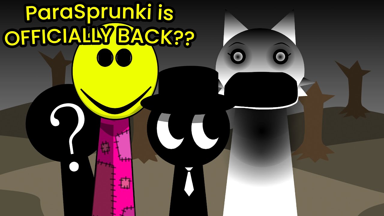 ParaSprunki, but it's OFFICIALLY BACK??