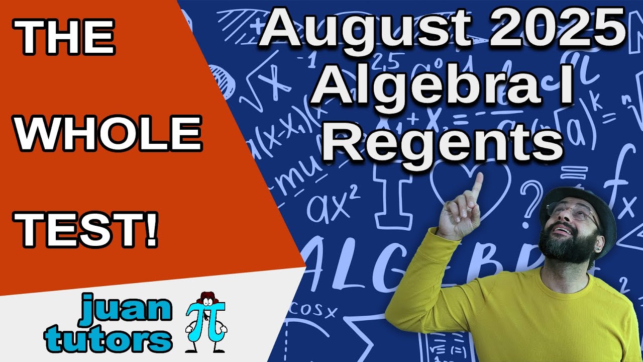 August 2025 Algebra I Regents, How to pass Algebra with test taking strategies - JuanTutors