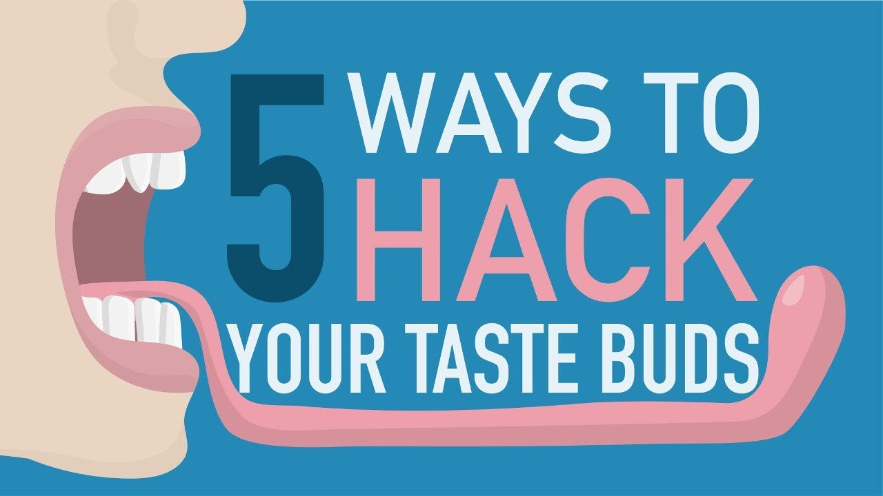 5 Ways To Hack Your Taste Buds