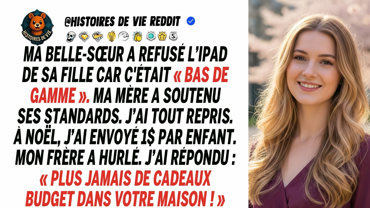 Ma belle-sœur a rendu mon cadeau : on n'accepte pas les cadeaux bon marché chez nous.
