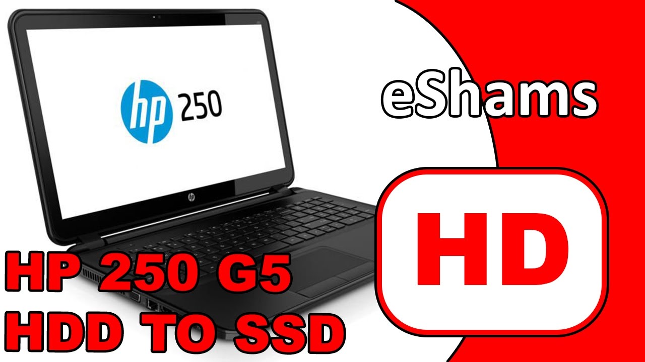 HP 250 G5 HDD SSD Replacement