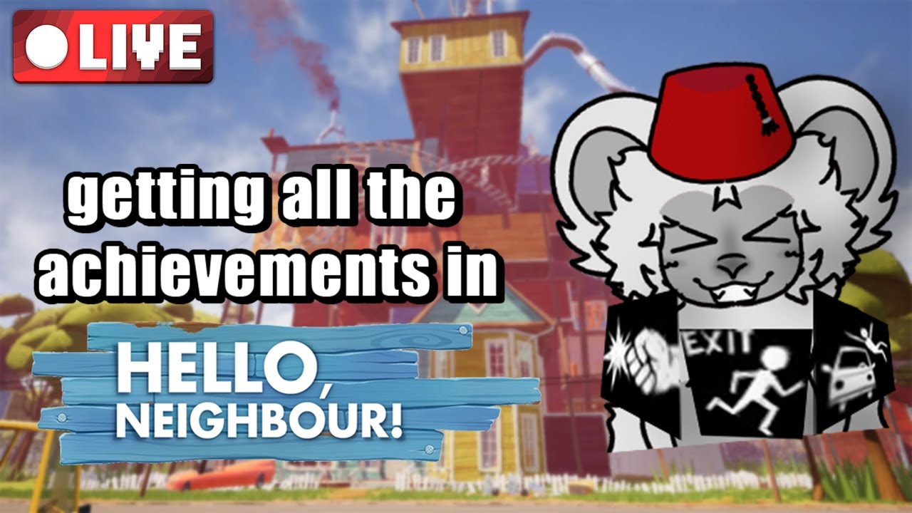 Playing Hello Neighbor Until I Get All the Achievements! LIVE!!