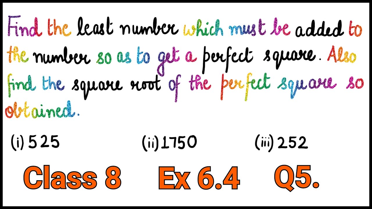 Q5  Ex 6.4 Square and Square Roots NCERT Class 8 Ch 6 | Least no. added to get a perfect square