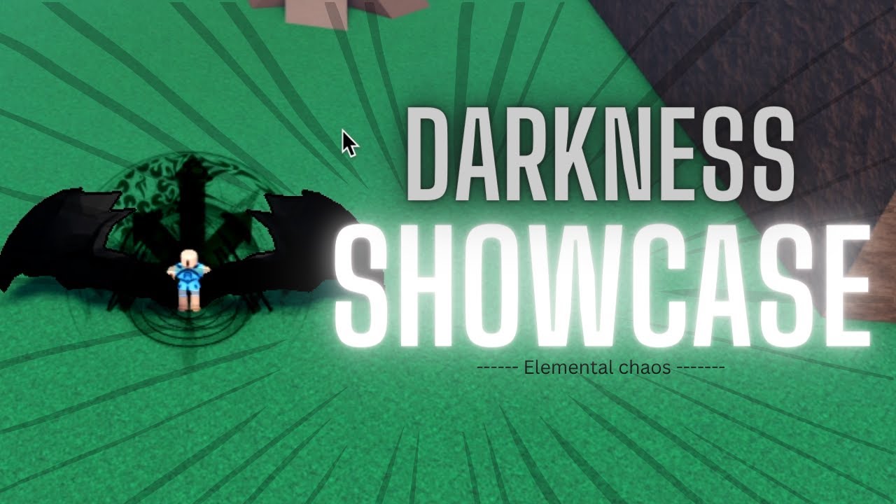 Darkness showcase ( Elemental chaos )