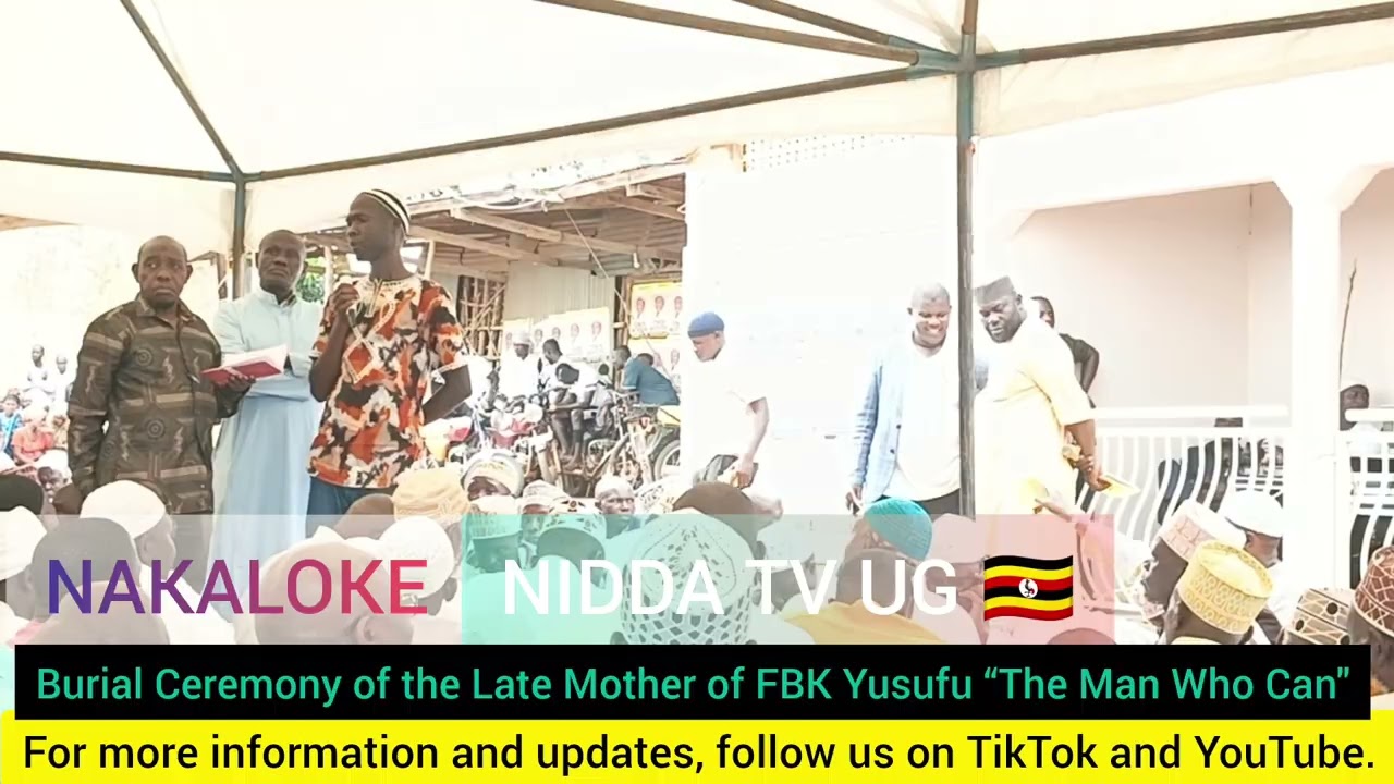 Burial Ceremony of the Late Mother of FBK Yusufu (“The Man Who Can”).