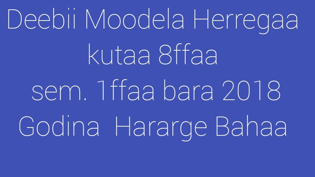 Deebii Moodela Herregaa Kutaa 8ffaa sem. 1ffaa kan Godina H Bahaa Bara 2018