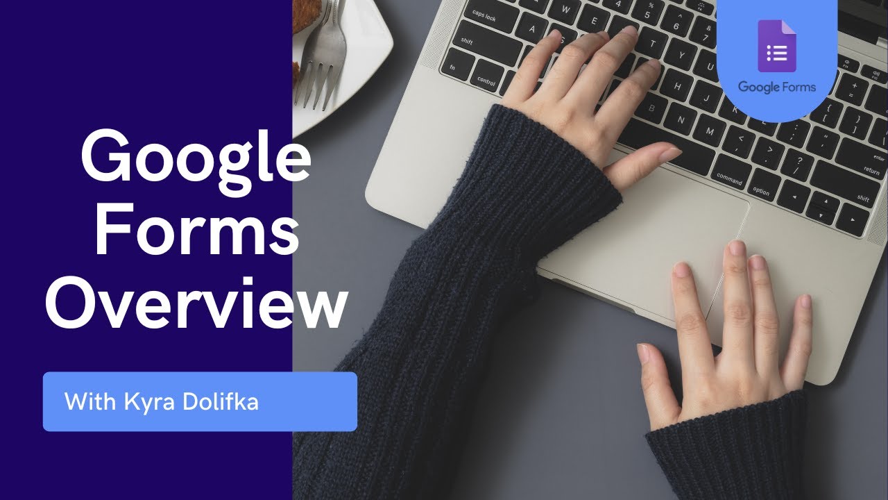 Google Forms Overview