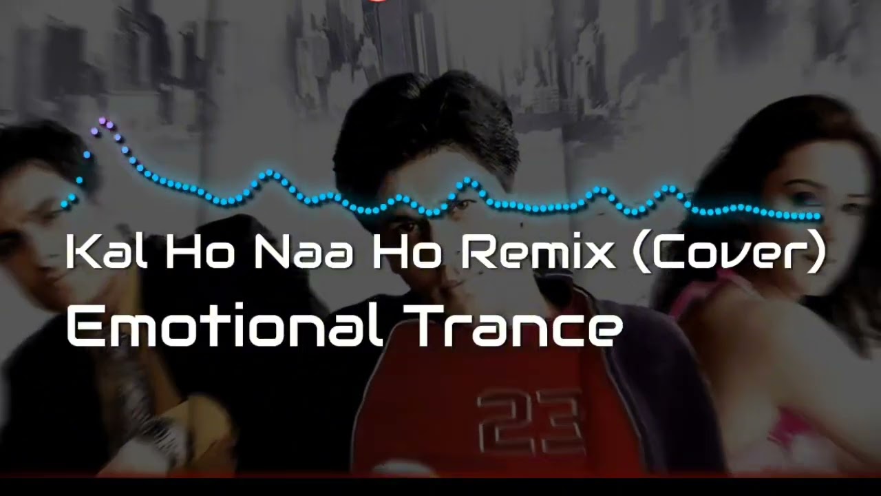 Kal Ho Naa Ho Remix (Cover)