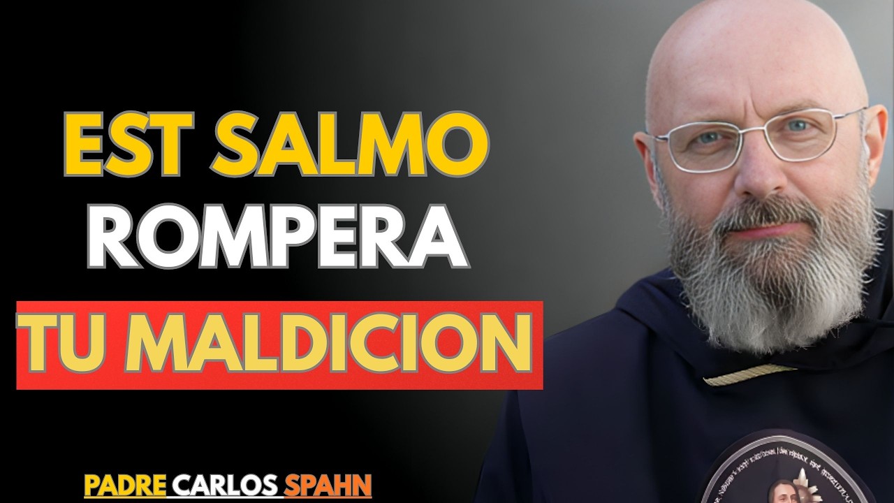 Padre Carlos Spahn reveló El Salmo Definitivo para Romper Maldiciones y Ataduras