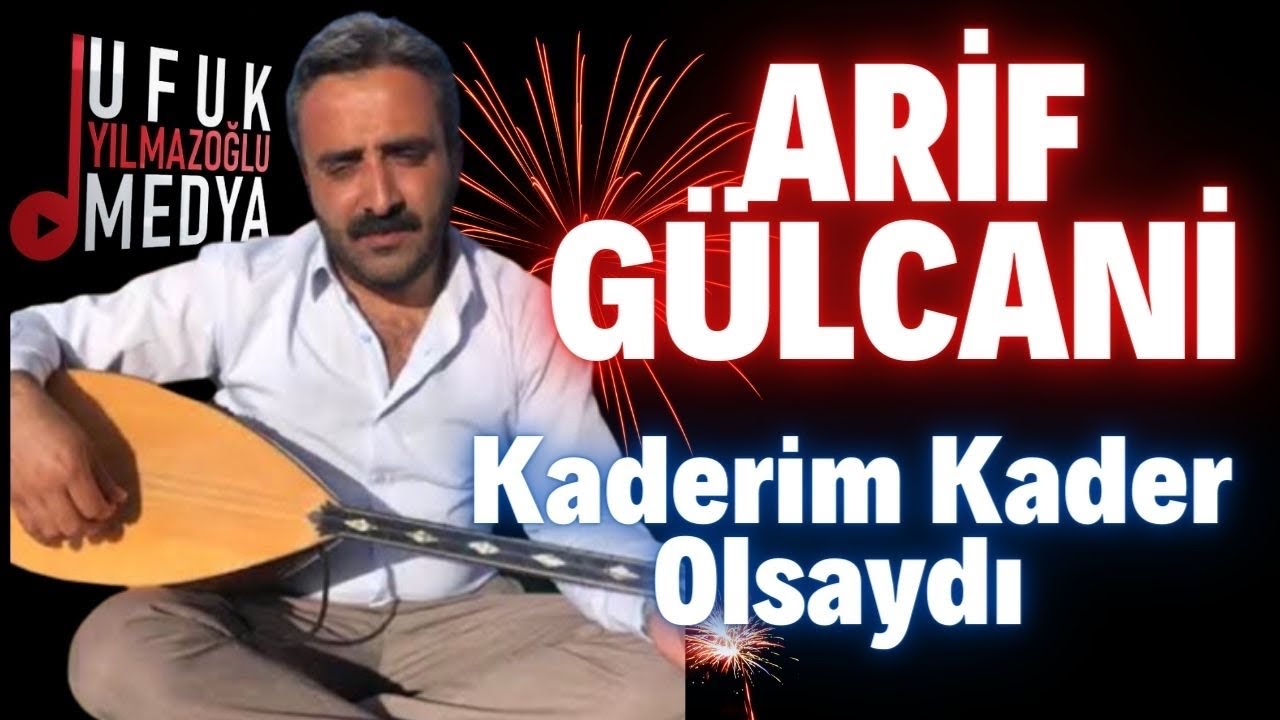 Arif Gülcani -Kaderim Kader Olsaydı 2022